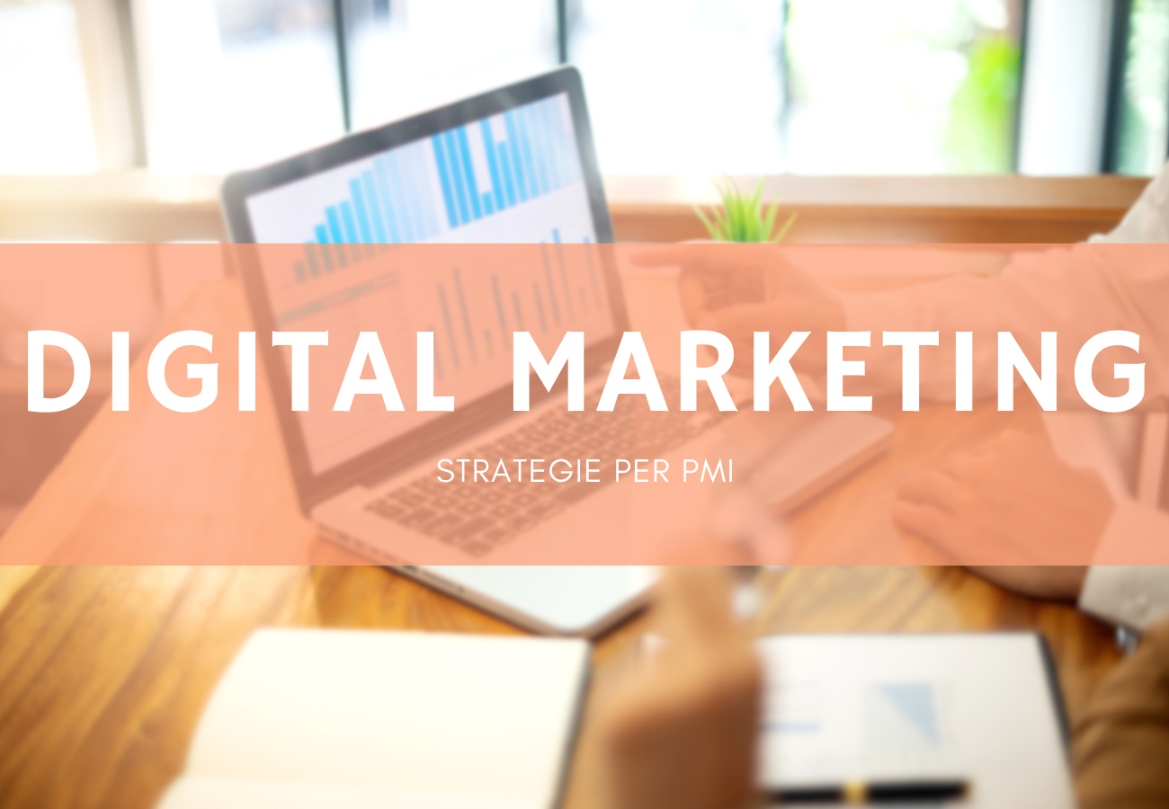 Digital Marketing: le strategie che funzionano davvero per PMI e professionisti