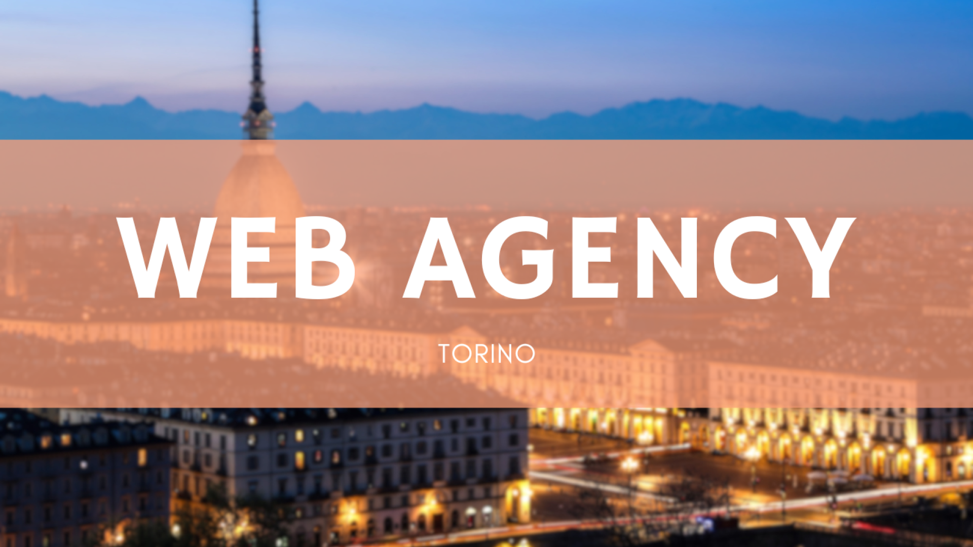 Web Agency Torino: come scegliere il partner giusto per far crescere il tuo business