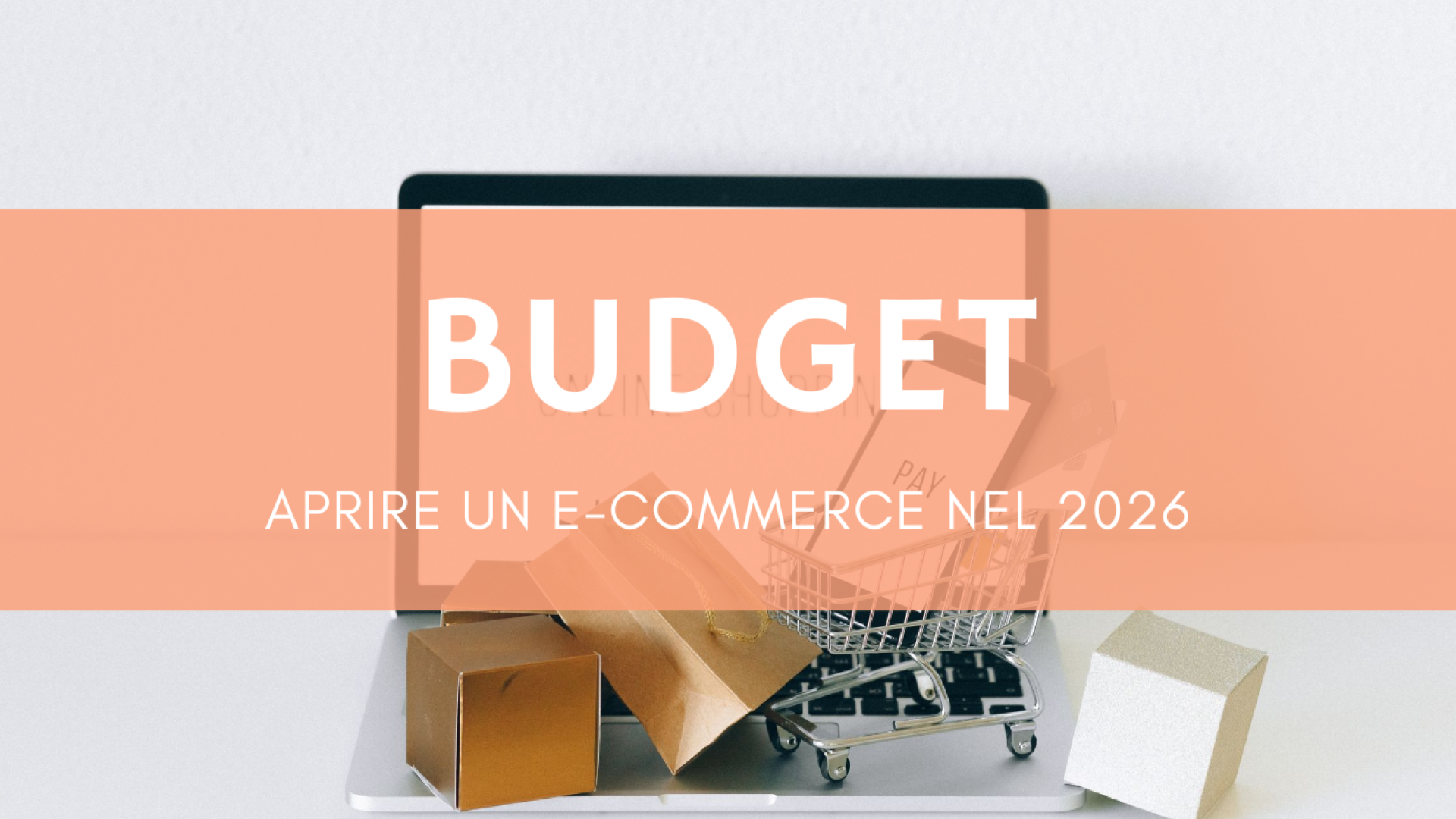 Quanto costa un e-commerce: budget reali per partire nel 2026